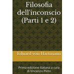 Filosofia dell'inconscio (Parti 1 e 2): Prima edizione italiana a cura di Vincenzo Pinto