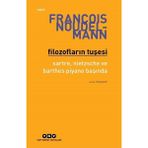 Filozofların Tuşesi Sartre, Nietzsche ve Barthes Piyano Başında - François Noudelmann