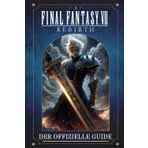 Final Fantasy 7 Rebirth: DER OFFIZIELLE GUIDE ZUM SPIEL
