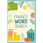Finance Word Search Puzzle Book: Explore money, investing, and economics vocabulary with thoughtfully crafted word searches in an easy-to-carry 6x9 ... anyone wanting to boost financial literacy.