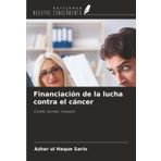 Financiación de la lucha contra el cáncer: Costes, acceso, impacto
