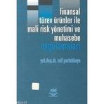 FINANSAL TÜREV ÜRÜNLERİ İLE MALI RISK YÖNETİMİ VE MUHASEBE UYGULAMALARI - RAIF PARLAKKAYA