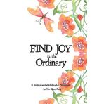 Find Joy in the Ordinary: Daily Gratitude Journal for Women with Prompts | A 90 Day Journal for Daily and Weekly Reflection with Quotes | 5 Minutes for a More Positive and Happier You