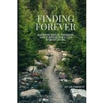 Finding Forever: Aligning Skills, Passions, and Purpose for a Life Worth Living