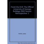 Finish the Drill: The Official University of Georgia Bulldogs 2002 Season Retrospective 1st edition by Smith, Loran (2003) Hardcover