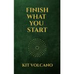 Finish What You Start: The Proven 100-Day Playbook to Finally Follow Through—and Make the Impossible Inevitable