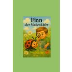 Finn, der kleine Marienenkäfer: Insekten sind keine Spielzeuge – sie gehören in die Natur.