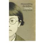 [(Fiona Tan: Disassembling the Archive )] [Author: Michael Maranda] [Jul-2008]