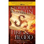 Fire & Blood: 300 Years Before A Game Of Thrones - George R.R. Martin