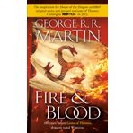 Fire & Blood: 300 Years Before A Game of Thrones