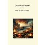 Fires of Driftwood (Classic Books)