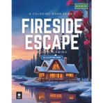 Fireside Escape: Rustic Cabins | Cozy Cabin and Forest Scenes to Color for Relaxation, Mindfulness, and Stress Relief