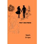 First Girlfriend | A book of Love | Perfect Journal for Couple | Romance | Emotions | Write your Heart | Stress Relief