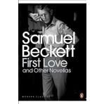First Love And Other Novellas - Samuel Beckett