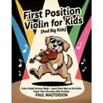 First Position Violin for Kids (And Big Kids) - Cartoon Finger Guide Heroes: Memory Tricks For Learning Every Note Fast On The Violin Fingerboard