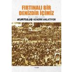 Fırtınalı Bir Denizdir İçimiz - Kurtuluş Kendini Anlatıyor 3 - Kollektif