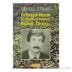 FIRTINAYDI HAZAN BIR MILITAN VE GAZETECI NAMIK TARANCI - VEYSEL OTUNÇ