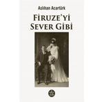 Firuze'yi Sever Gibi - Aslıhan Acartürk