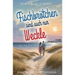 Fischbrötchen sind auch nur Weckle: Ein Ostsee-Liebesroman