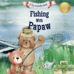 Fishing with Papaw: A Heartwarming Story & Keepsake for Families