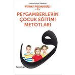 Fıtrat Pedagojisi 2 : Peygamberlerin Çocuk Eğitimi Metotları - Hatice Kübra Tongar