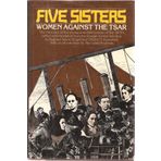 Five Sisters: Women Against the Tsar Barbara Alpern Engel and Clifford N. Rosenthal