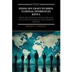 FIXING SPY CRAFT TO SERVE NATIONAL INTERESTS IN KENYA