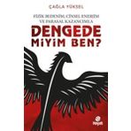 Fizik Bedenim, Cinsel Enerjim Ve Parasal Kazancımla Dengede Miyim Ben? - Çağla Yüksel