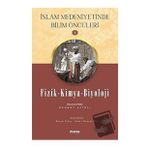 Fizik - Kimya - Biyoloji - Islam Medeniyetinde Bilim Öncüleri 4 - Mana Yayınları