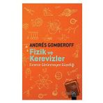Fizik ve Kerevizler - Andres Gomberoff