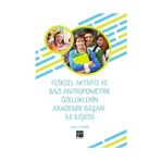 Fiziksel Aktivite ve Bazı Antropometrik Özelliklerin Akademik Başarı İle İlişkisi - Halil Tanır