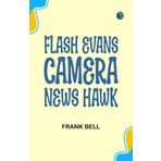 Flash Evans Camera News Hawk