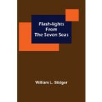 Flash-lights from the Seven Seas