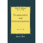 Flashlights for Concentration (Classic Reprint)