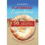 Flatbread Expedition from Marrakesh to Mumbai: 50 irresistible recipes from 18 countries