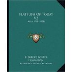 [(Flatbush of Today V2: April 1908 (1908))] [Author: Herbert Foster Gunnison] published on (September, 2010)