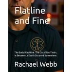 Flatline and Fine: The Body Was Mine. The Clock Was Theirs. In Between, a Death Occurred Somewhere. (EMS MENTAL SURVIVABILITY KIT)