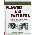 Flawed and Faithful: A Collection of 50 Biblical Figures Who Walked with God, A Devotional Study on the Goodness and Grace of God