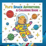 Flo the Capybara's Space Adventures: A Coloring Book