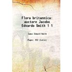Flora britannica Volume 2 1800 [Hardcover] [Hardcover] James Edward Smith , Johann Jakob Romer