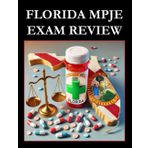 FLORIDA MPJE EXAM REVIEW: Federal and State Questions (Multistate Pharmacy Jurisprudence Examination (MPJE), Band 1)