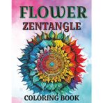 Flower Zentangle Coloring Book: Simple and Detailed Patterns for Mindfulness, Relaxation, and Family Fun for Adults, Seniors and Teens
