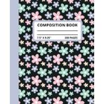 Flowers: Pink, Mint, & Blue; The Composition Notebook for You: 7.5 x 9.25 - 200 Pages - College-Ruled