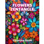 Flowers Zentangle Coloring Book for Adults: 100] Unique and Beautiful Designs for All Fans