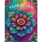Flowers Zentangle Coloring Book: Relaxing Floral Patterns for Stress Relief, Mindfulness, and Creativity