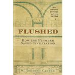 Flushed: How the Plumber Saved Civilization by W. Hodding Carter (2007-05-15)