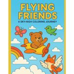 Flying Friends A Sky-High Coloring Journey: Birds, Insects, and Sky Animals Coloring Fun for Kids Ages 4–8