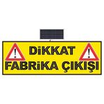 FM Trafik 600x1800 mm Dikkat Fabrika Çıkışı