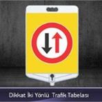 FM Trafik Dikkat İki Yönlü Trafik Tabelası