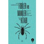 Fobiler ve Maniler Kitabı: A’dan Z’ye 99 Takıntının İzinde Dünya Tarihi